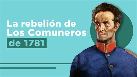 La Rebelión de los Comuneros 1781: Veronmaksun vastustus ja kolonialismia vastaan taisteltu vapausliike